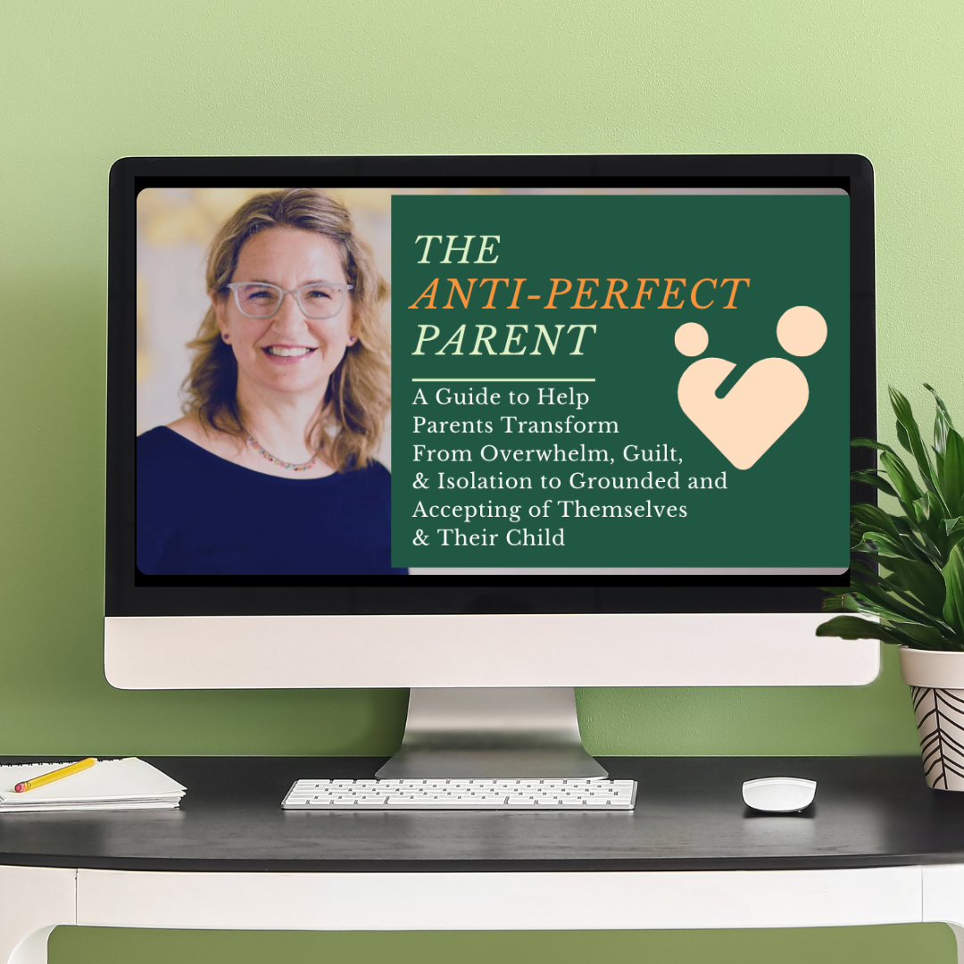 The Anti-Perfect Parent on-demand course